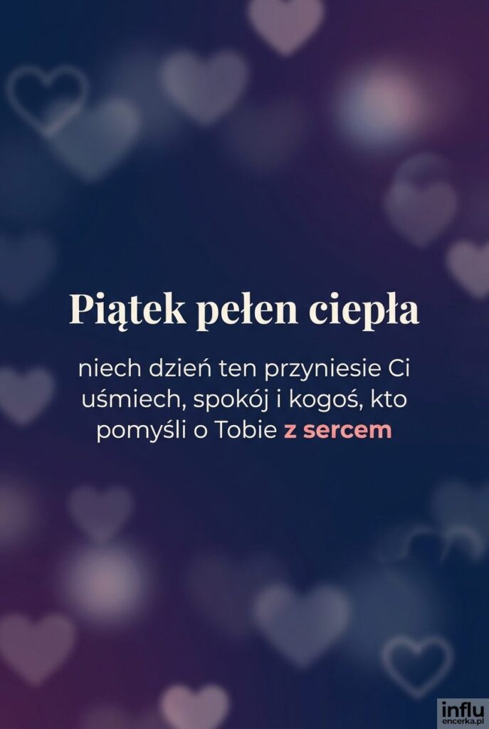Granatowo-fioletowe tło z bokeh w formie serc i napisem „Piątek pełen ciepła".