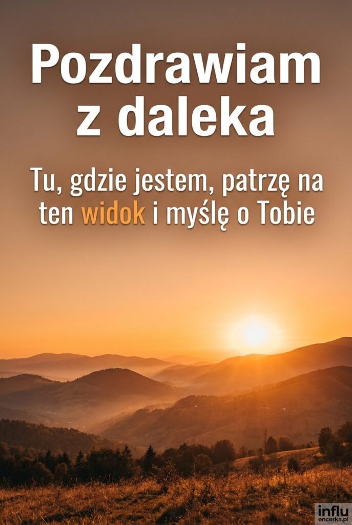 Górski krajobraz o zachodzie słońca z napisem Pozdrawiam z daleka na niebie
