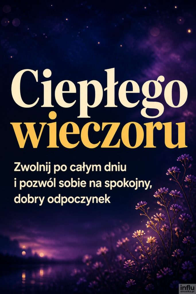Ciemne granatowo-fioletowe tło z bokeh i nagłówkiem „Ciepłego wieczoru" na gradiencie.