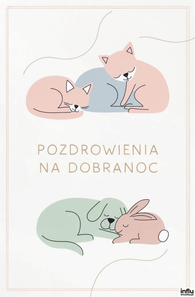 Kartka z tulącymi się zwierzątkami i pozdrowieniami na dobranoc