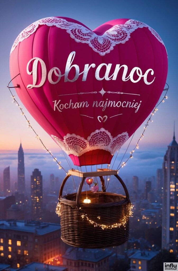 Różowy balon w kształcie serca ozdobionym koronką i lampkami unosi się nad nocnym miastem, z napisami „Dobranoc”