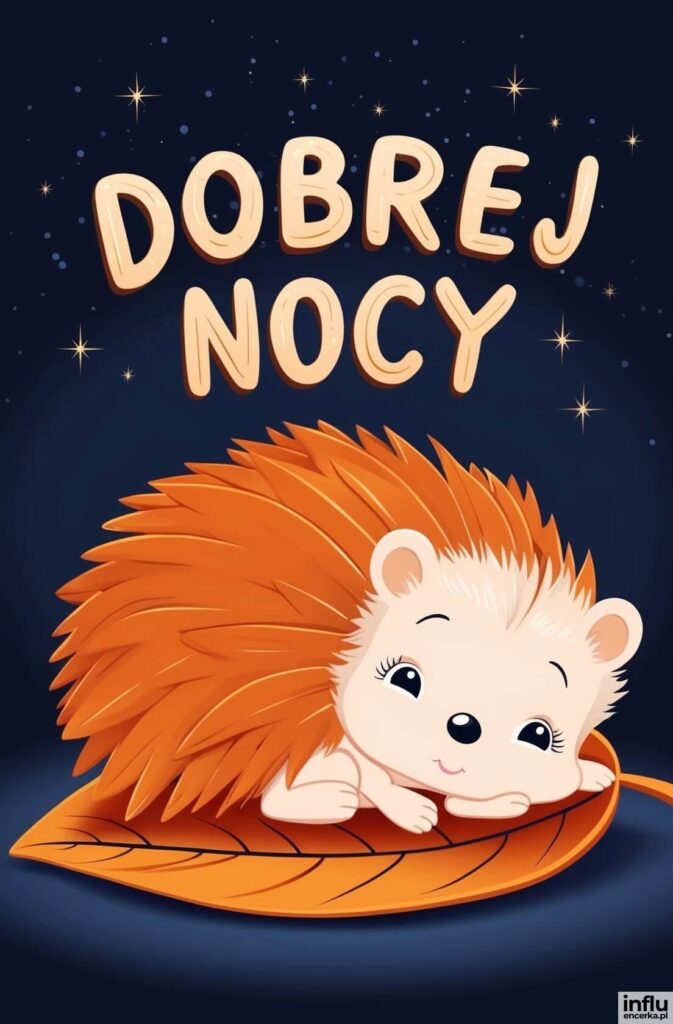 Uroczy jeżyk leżący na jesiennym liściu na tle granatowego nieba z gwiazdkami i napisem „Dobrej nocy”