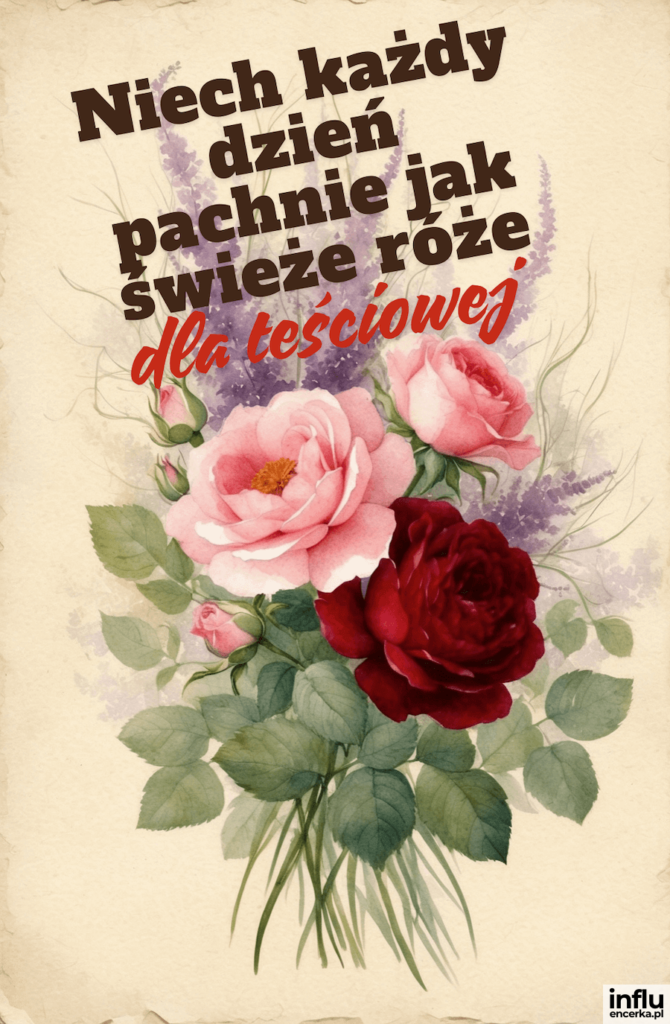 Akwarelowy bukiet różowych i bordowych róż z lawendą na kremowym tle z napisem „Niech każdy dzień pachnie jak świeże róże dla teściowej”