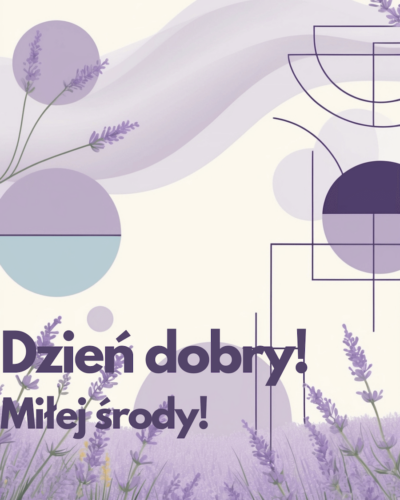 Grafika z polem lawendy i geometrycznymi kształtami w odcieniach fioletu, z napisem „Dzień dobry! Miłej środy!”