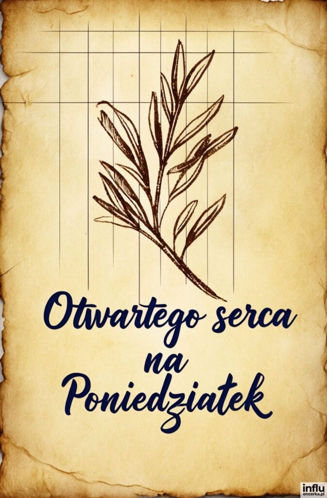Postarzały pergamin z rysunkową gałązką oliwną i napisem „Otwartego serca na Poniedziałek”