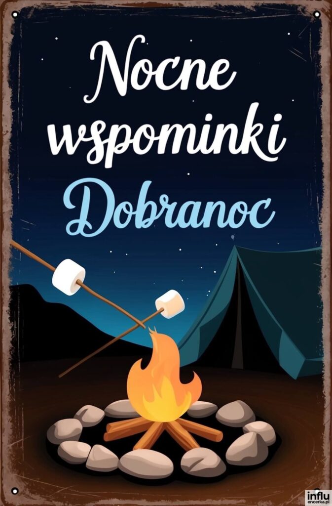 Ognisko z piankami na patyku i namiotem pod gwiazdami, z napisem „Nocne wspominki Dobranoc”