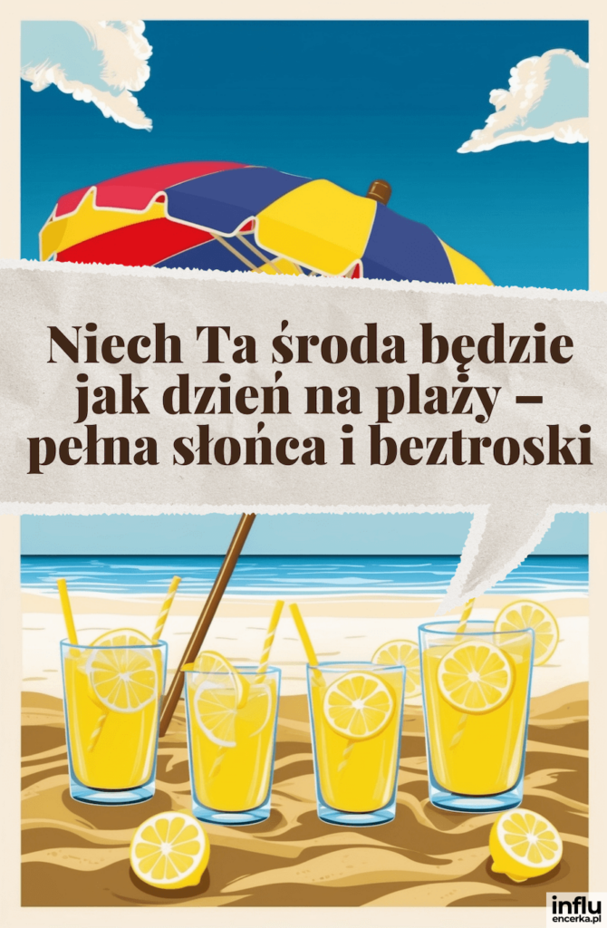 Ilustracja w stylu vintage: kolorowy parasol plażowy, cztery szklanki lemoniady z cytryną na piasku i napis „Niech Ta środa będzie jak dzień na plaży – pełna słońca i beztroski”