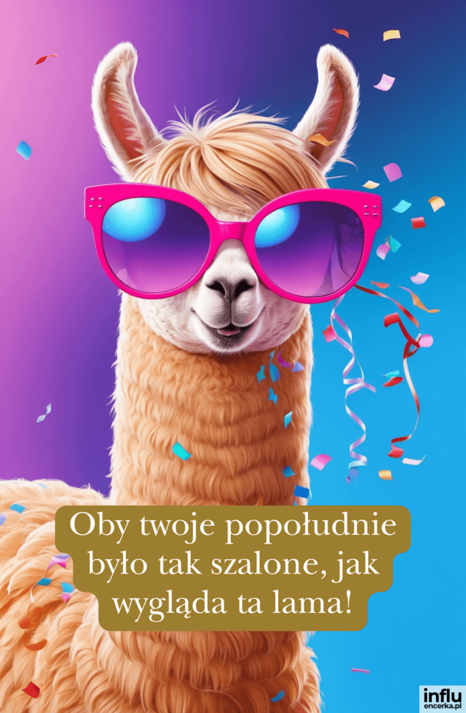 Lama w różowych okularach przeciwsłonecznych wśród kolorowego konfetti z napisem „Oby twoje popołudnie było tak szalone, jak wygląda ta lama!”