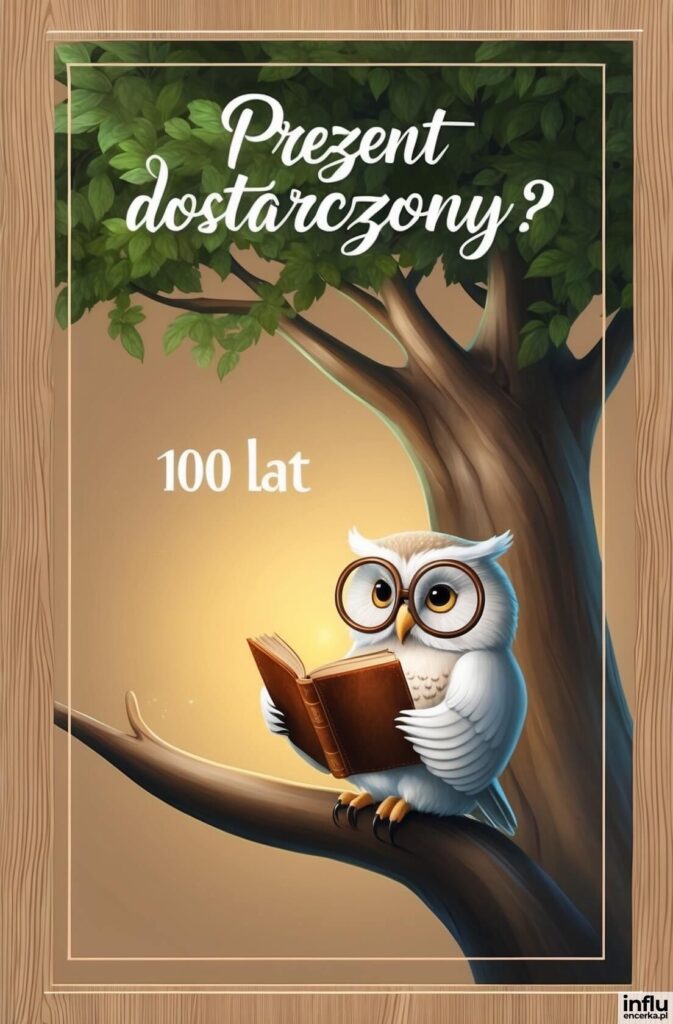 Biała sowa w okularach czytająca książkę na drzewie, napis „Prezent dostarczony? 100 lat”.