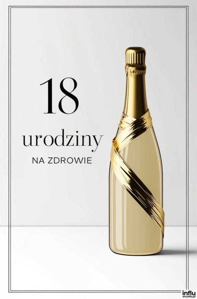 Złota butelka szampana na jasnym tle z napisami „18 urodziny”