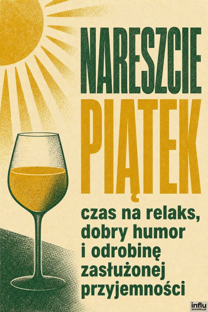 Ilustracja sitodrukowa z kieliszkiem wina i słońcem oraz napisem Nareszcie piątek