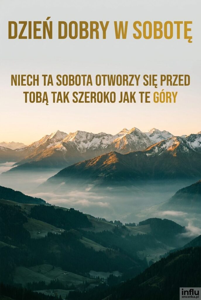Krajobraz górski o wschodzie słońca z napisem Dzień dobry w sobotę