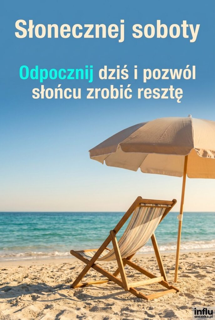 Leżak i parasol na plaży w słoneczny dzień z napisem Słonecznej soboty