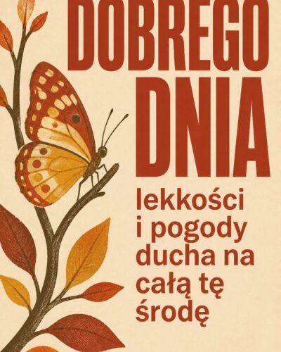 Sitodrukowa ilustracja motyla na gałązce z nagłówkiem „DOBREGO DNIA” na kremowym tle.