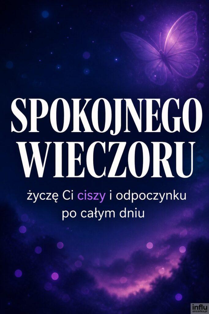 Ciemny gradientowy nastrojowy kadr z zarysem motyla i napisem „Spokojnego wieczoru".