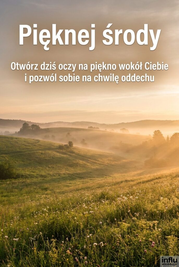Panorama zielonych wzgórz o poranku z mgiełką i napisem Pięknej środy
