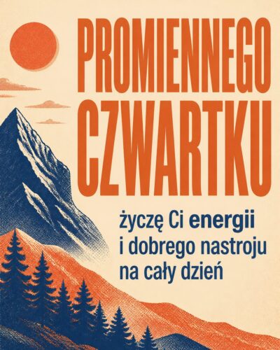 Sitodrukowa ilustracja pejzażu górskiego ze słońcem i napisem „Promiennego czwartku".