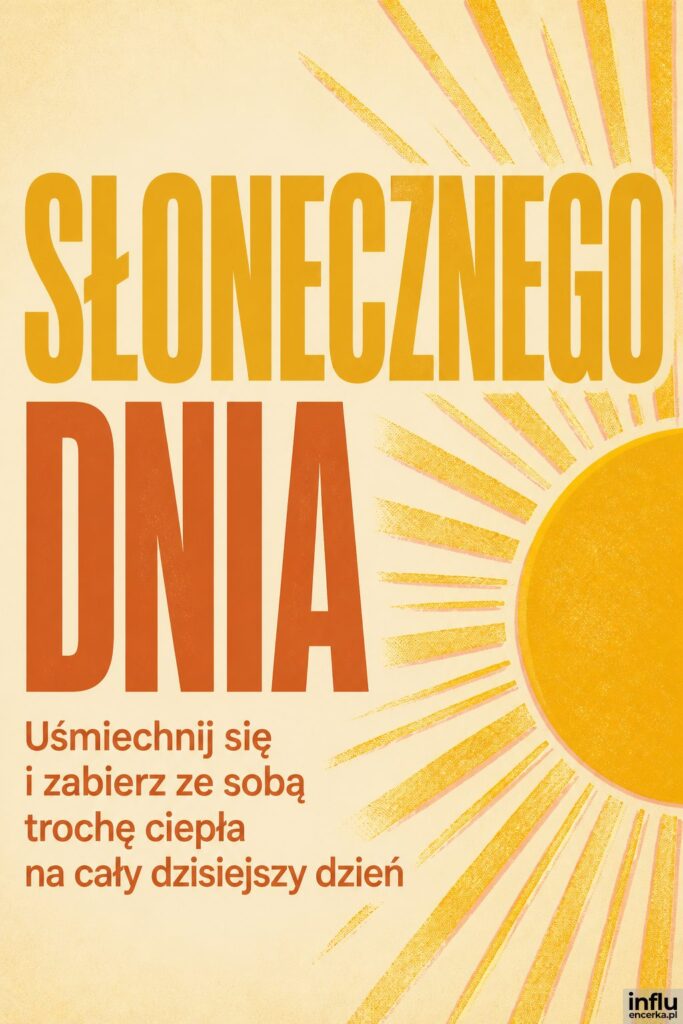 Sitodrukowe słońce z promieniami i nagłówek „SŁONECZNEGO DNIA" na kremowym tle.
