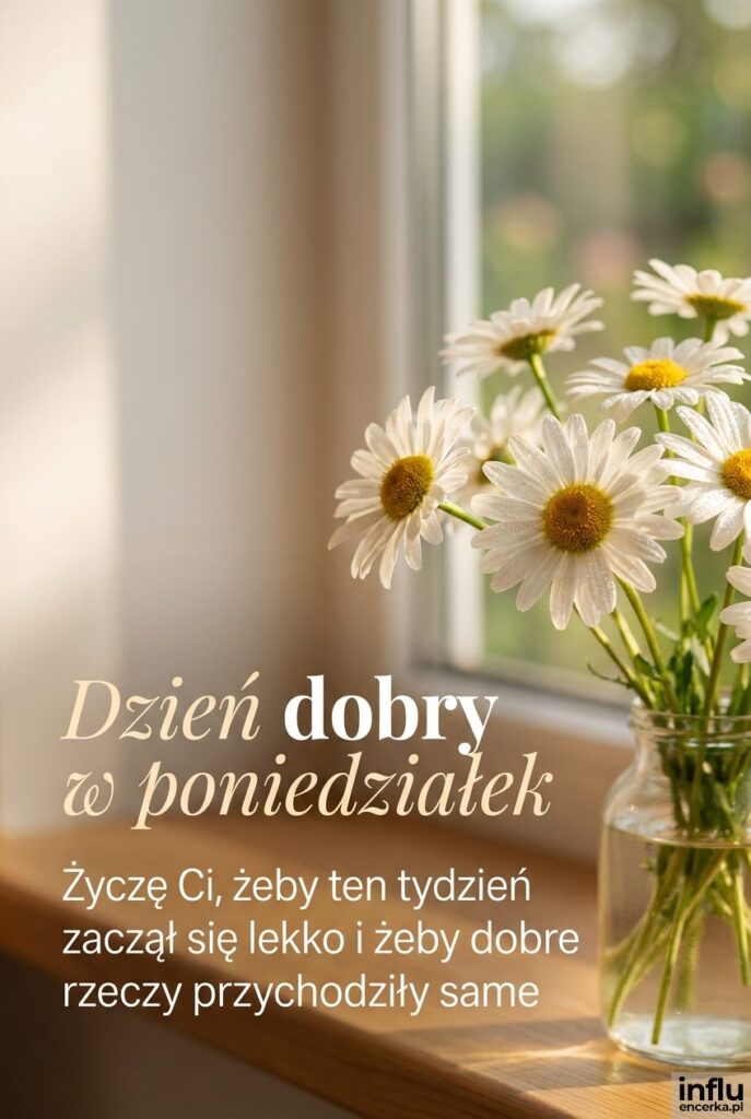 Zbliżenie na świeże stokrotki w wazonie na parapecie z napisem Dzień dobry w poniedziałek