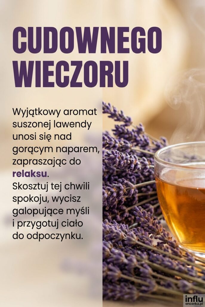 Zbliżenie na lawendę i ziołową herbatę opatrzone słowami „Cudownego wieczoru”.