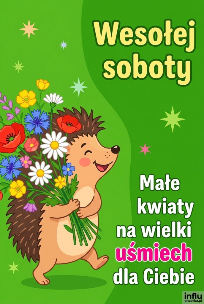 Wesoły jeżyk z bukietem kwiatów z napisem Wesołej soboty