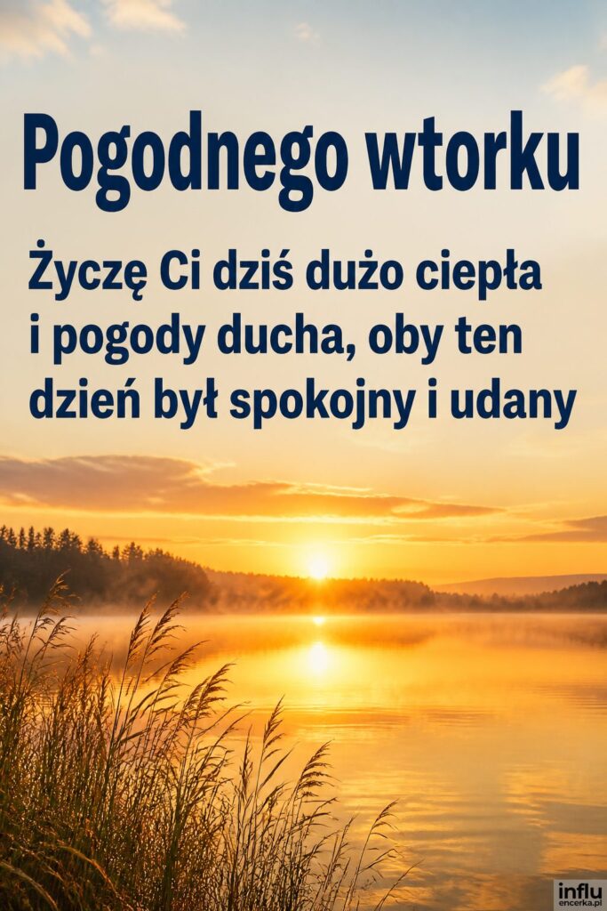 Wschód słońca nad jeziorem z nagłówkiem „Pogodnego wtorku” na rozświetlonym niebie.