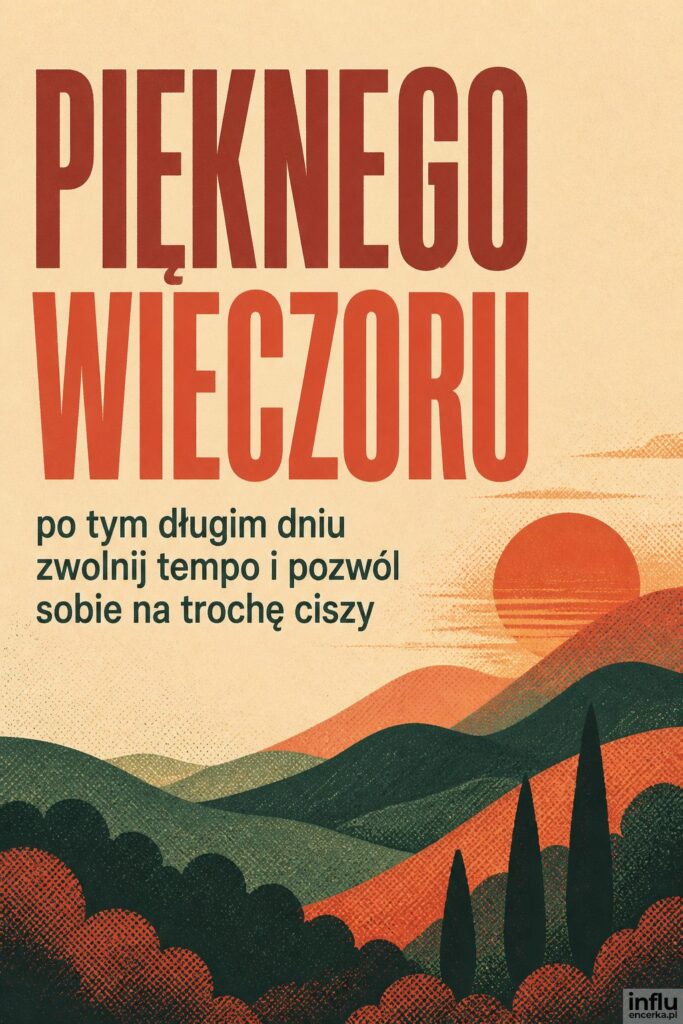 Sitodrukowy krajobraz wzgórz z zachodem słońca i nagłówkiem „PIĘKNEGO WIECZORU”.