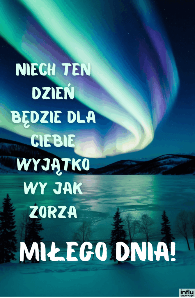 Życzenia miłego dnia, zorza polarna