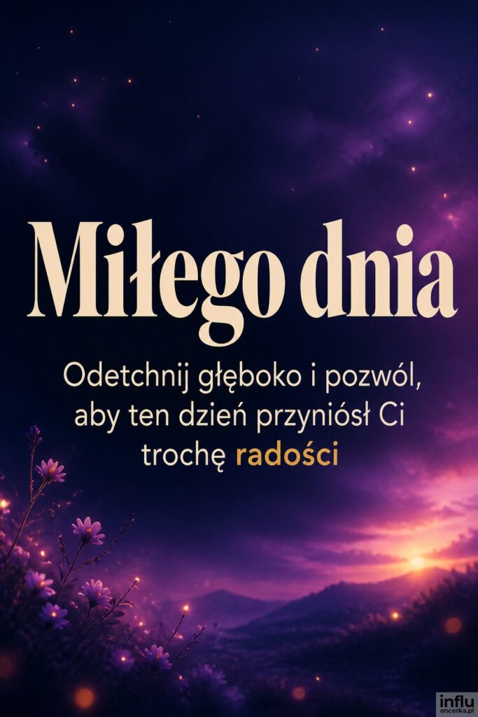 Ciemny gradient z bokeh i rozmytymi kwiatami, na środku nagłówek „Miłego dnia” w kremowym szeryfie.