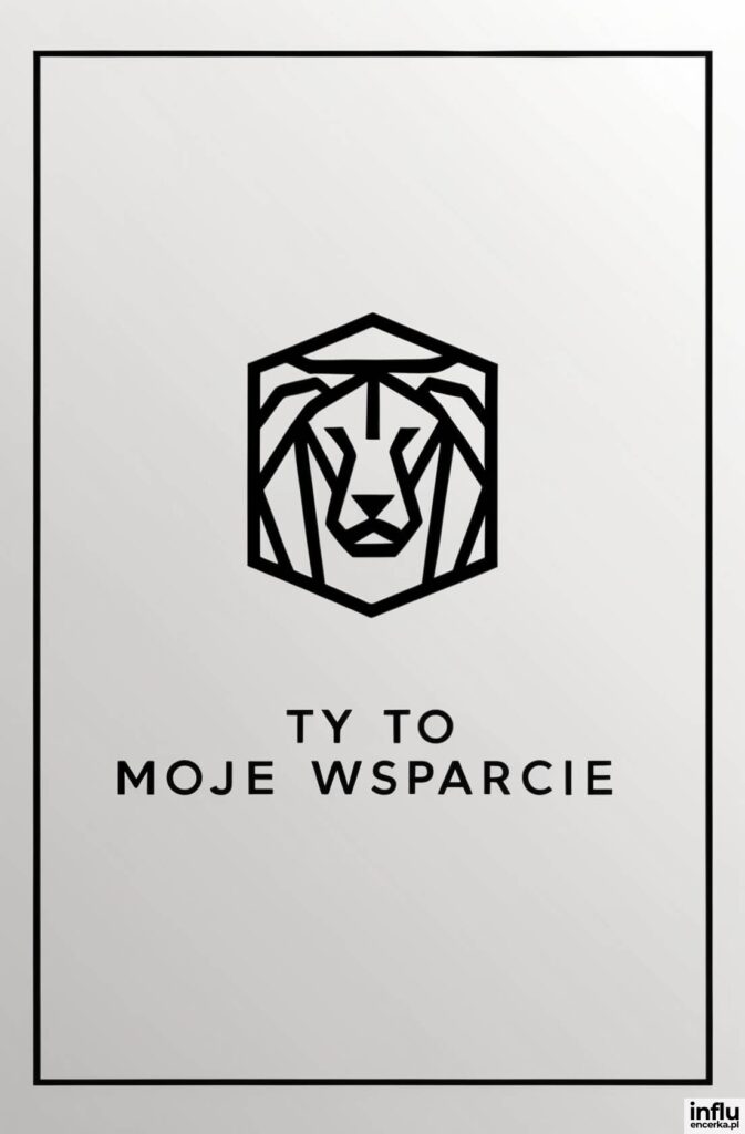 Geometryczna głowa lwa w sześciokącie i napis „TY TO MOJE WSPARCIE”
