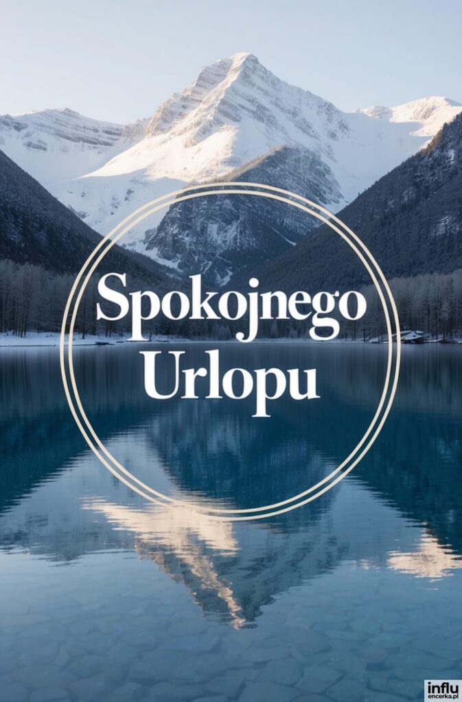 Górskie jezioro o turkusowej tafli odbijające ośnieżone szczyty, w centrum napis „Spokojnego Urlopu”