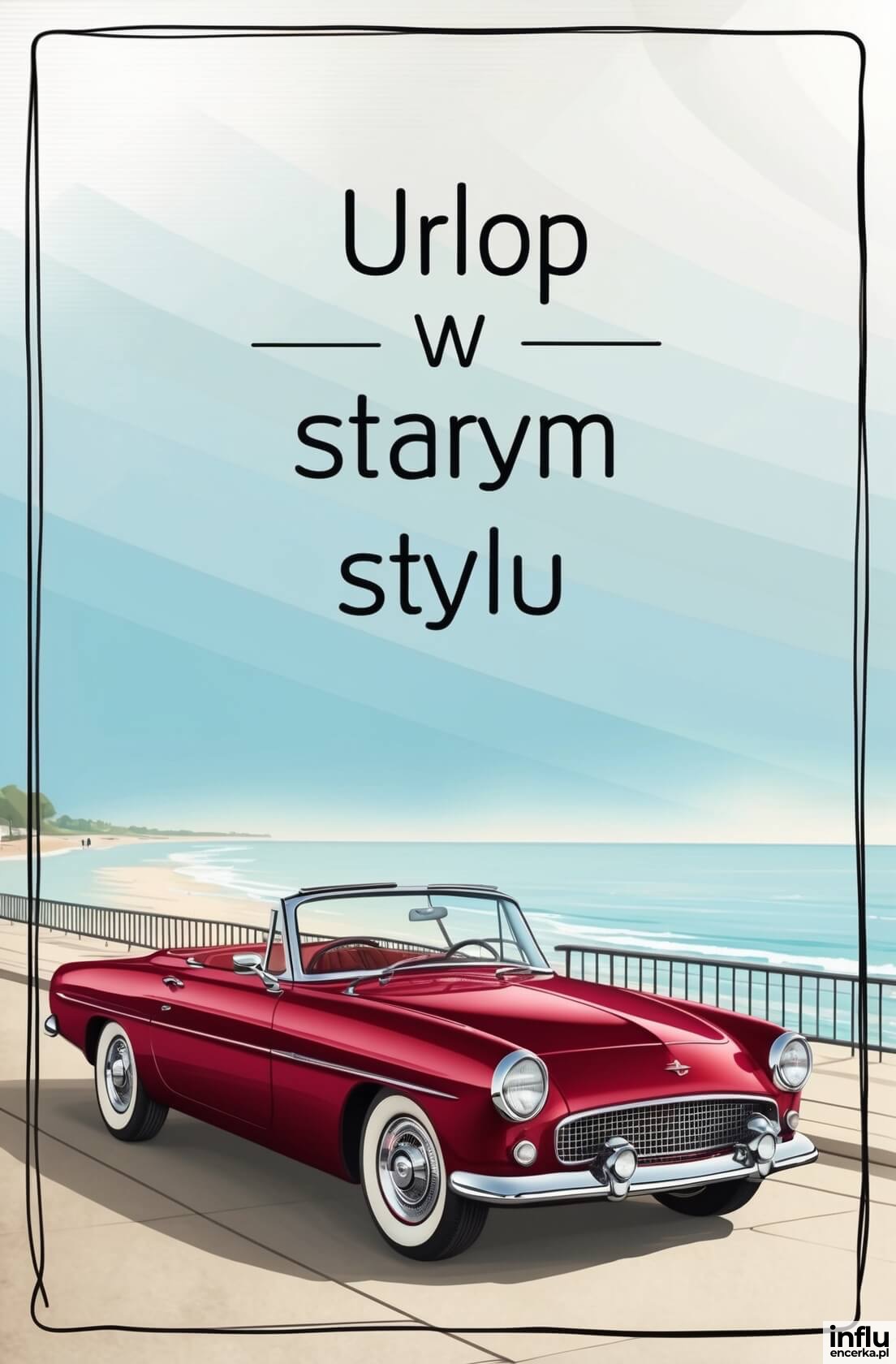 Kartka, retro samochód na drodze przy wodzie, napis: urlop w starym stylu