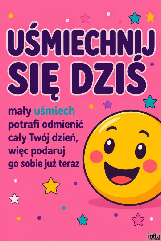 Kreskówkowa uśmiechnięta buźka na różowym tle, po lewej nagłówek „UŚMIECHNIJ SIĘ DZIŚ”.