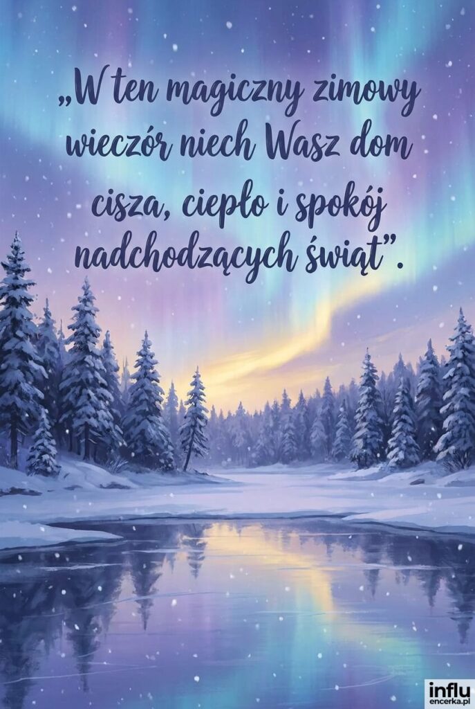 Zimowy pejzaż o zmierzchu z ośnieżonym lasem i zorzą, napis „W ten magiczny zimowy wieczór niech Wasz dom wypełni cisza, ciepło i spokój nadchodzących świąt".