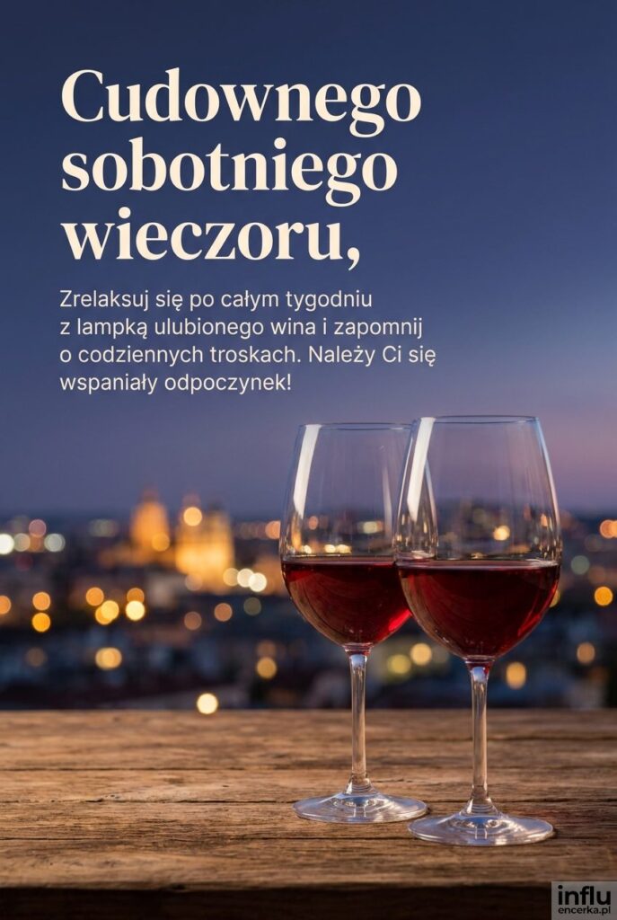 Dwa kieliszki czerwonego wina na tarasie z widokiem na miasto z napisem „Cudownego sobotniego wieczoru”.