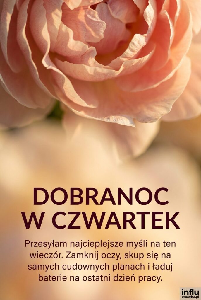 Makro zdjęcie piwonii z dłuższym tekstem i nagłówkiem „Dobranoc w czwartek”.