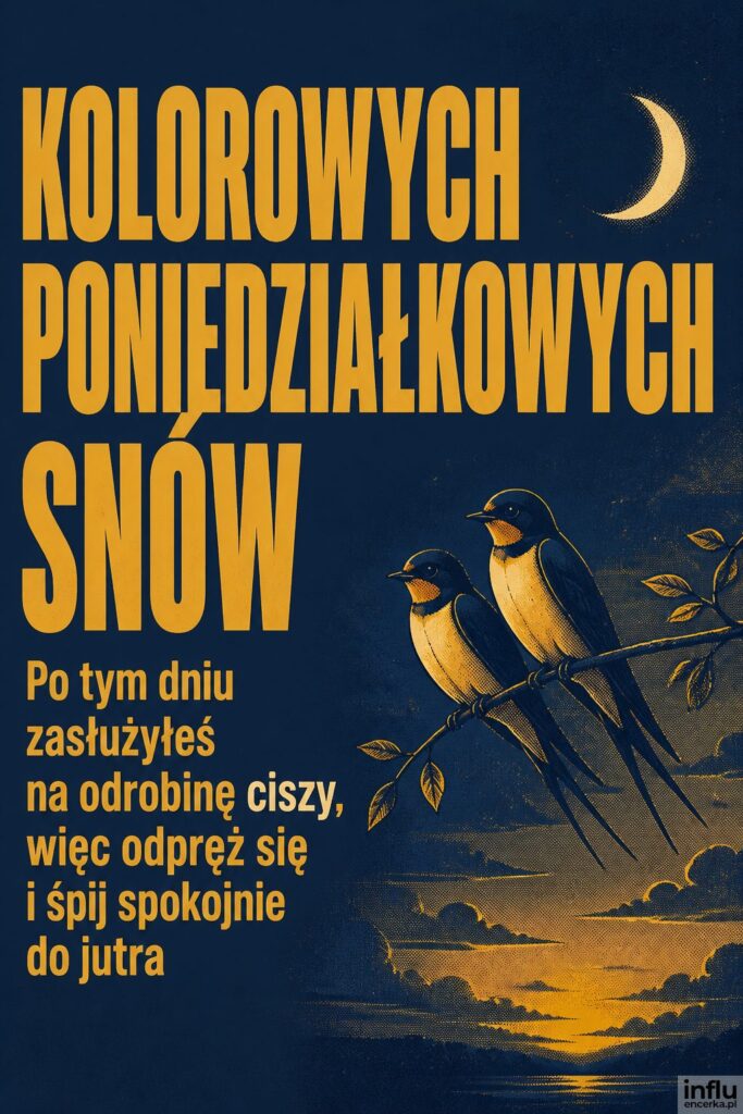 Sitodrukowe jaskółki na gałązce na granatowym niebie z napisem „KOLOROWYCH PONIEDZIAŁKOWYCH SNÓW” w musztardowym kremie.