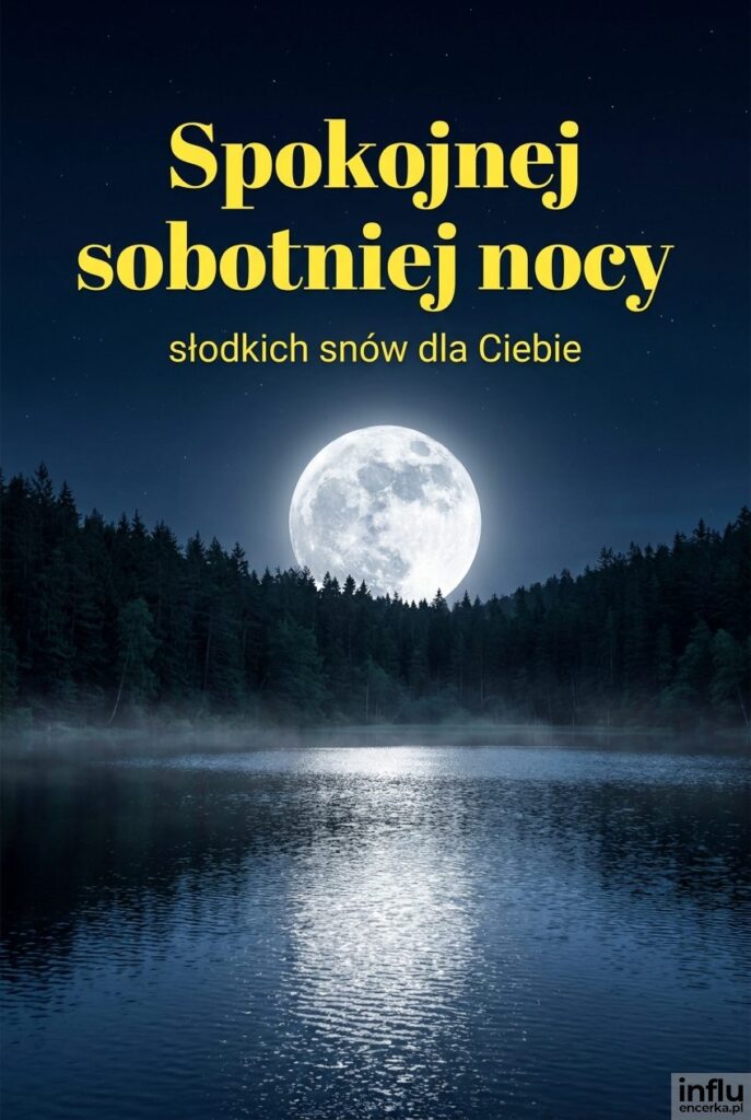 Ogromny księżyc świecący nad mrocznym jeziorem i lasem z życzeniem „Spokojnej sobotniej nocy”.