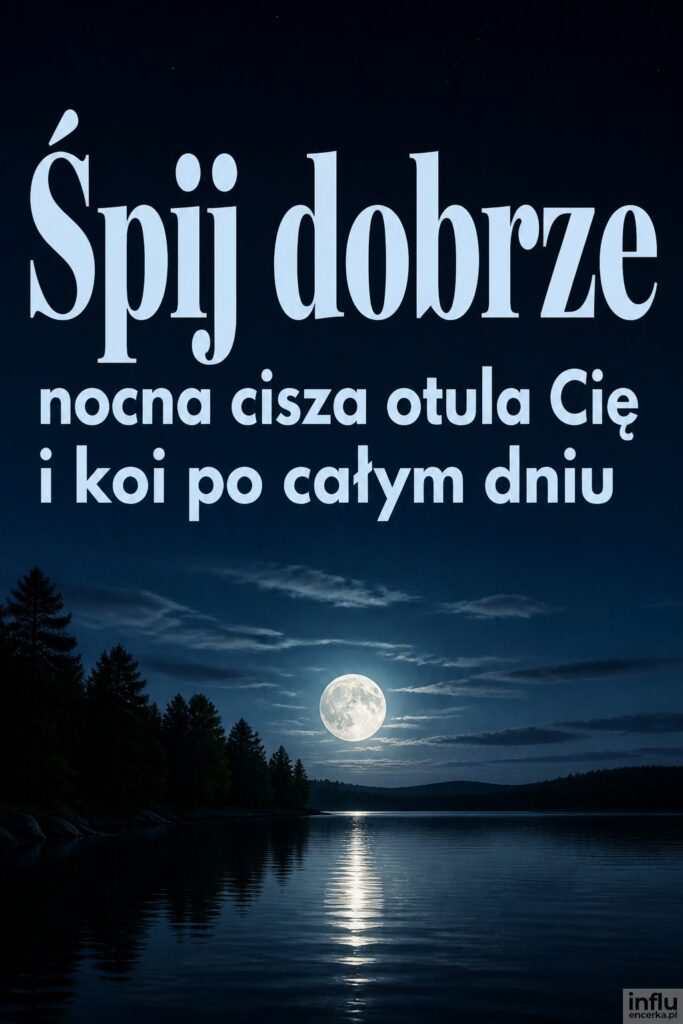 Nocny krajobraz z jeziorem i księżycem oraz nagłówkiem „Śpij dobrze” w jasnym błękicie.