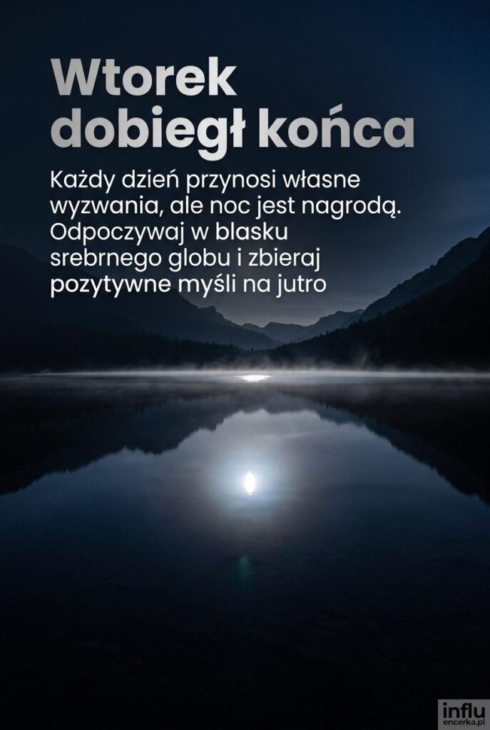 Jezioro obijające srebrne światło pod mrocznym niebem z hasłem "Wtorek dobiegł końca".