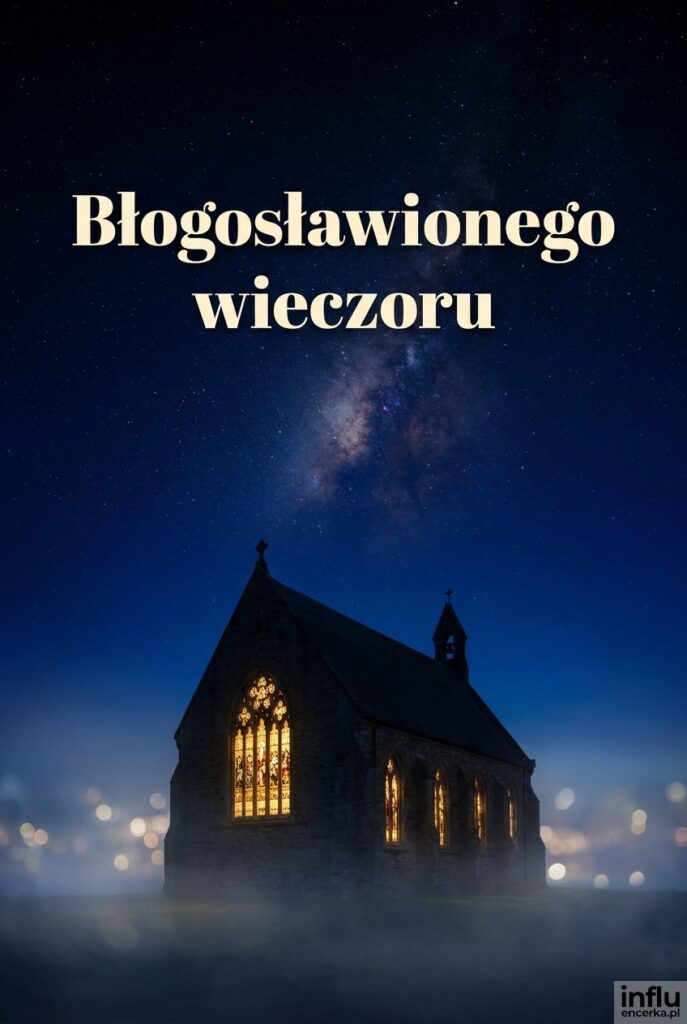 Oświetlony kościół na tle nocnego nieba z gwiazdami i napisem „Błogosławionego wieczoru”.