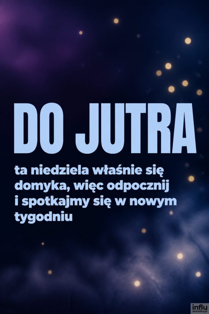Nocny gradient z bokeh przypominającym świetliki i napisem „Do jutra” w jasnym błękicie.