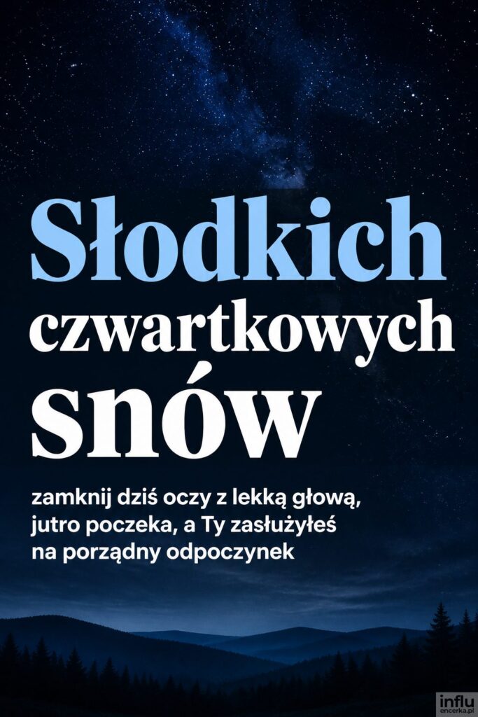 Rozgwieżdżone czarno-granatowe niebo z mgiełką i napisem „Słodkich czwartkowych snów”.