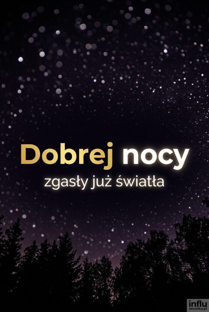 Mroczne niebo z tysiącami gwiazd i wyraźnym napisem "Dobrej nocy".