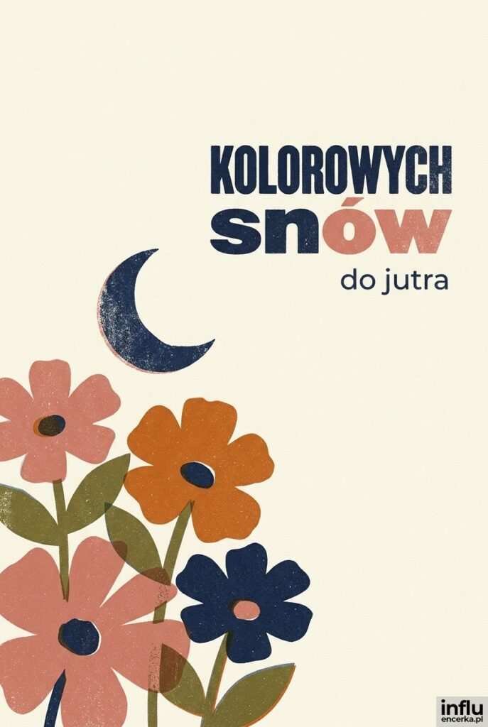 Kartka w stylu sitodruku z księżycem i kwiatami oraz słowami "Kolorowych snów".
