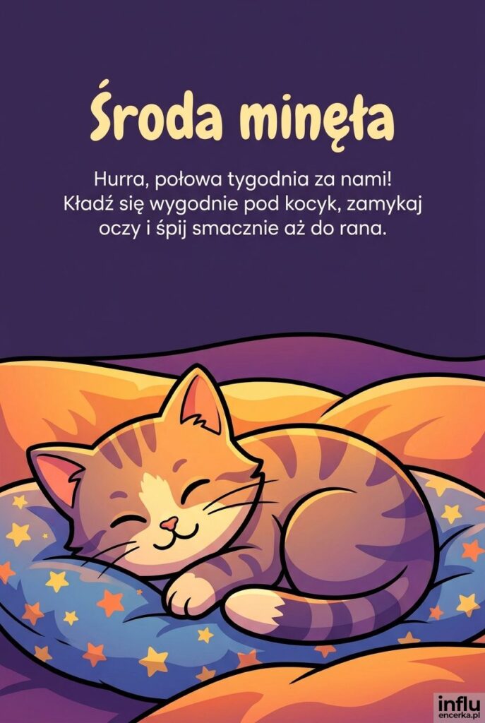 Zabawny śpiący kotek na poduszce z napisem "Środa minęła" oraz życzeniami dobrego snu do samego rana.