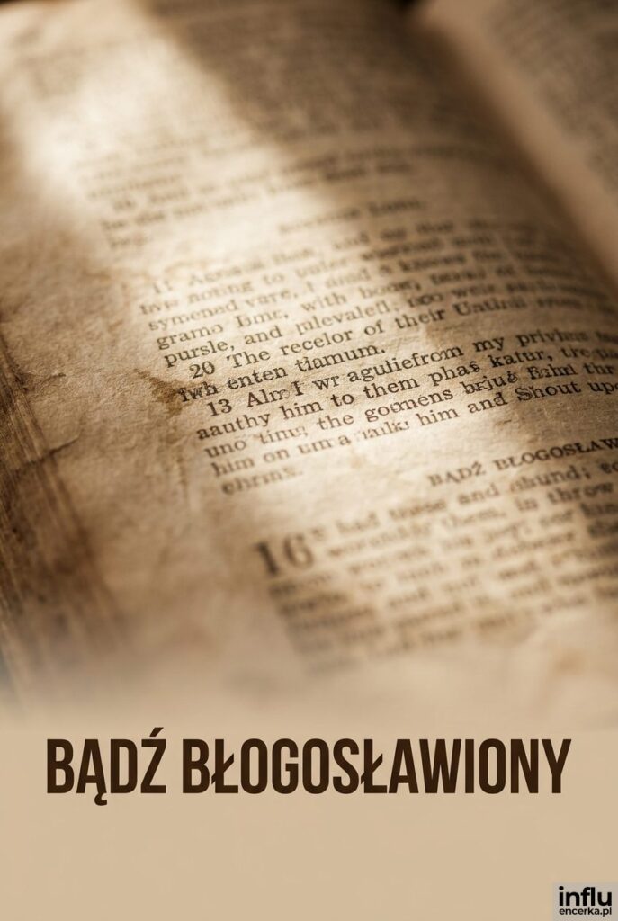 Zbliżenie na stronice starej Biblii z promieniem światła i napisem „Bądź błogosławiony”.