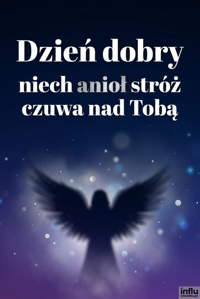 Nocna scena z sylwetką anioła w bokeh i napisem „Dzień dobry" na ciemnym niebie.