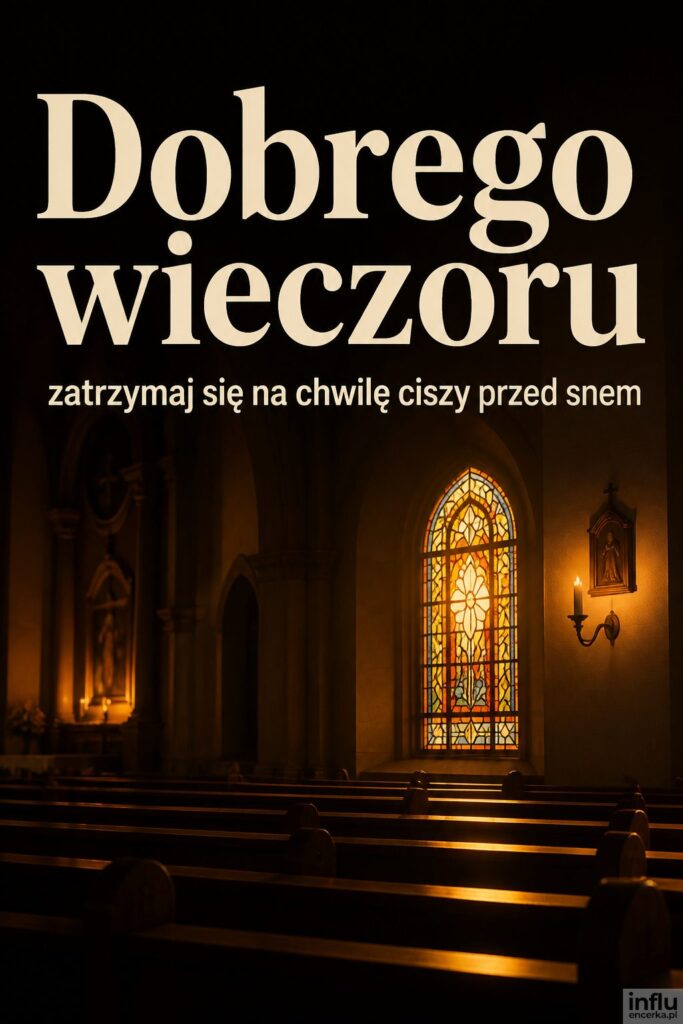 Wnętrze kościoła o zmierzchu z ciepłym światłem witraża i nagłówkiem „Dobrego wieczoru”.