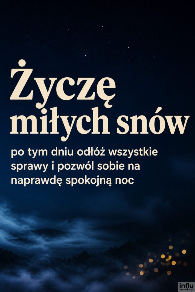 Ciemne nocne tło z delikatnym bokeh i napisem „Życzę miłych snów” w kremowej bieli.